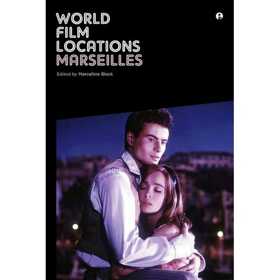 World Film Locations: World Film Locations: Marseilles (Paperback)