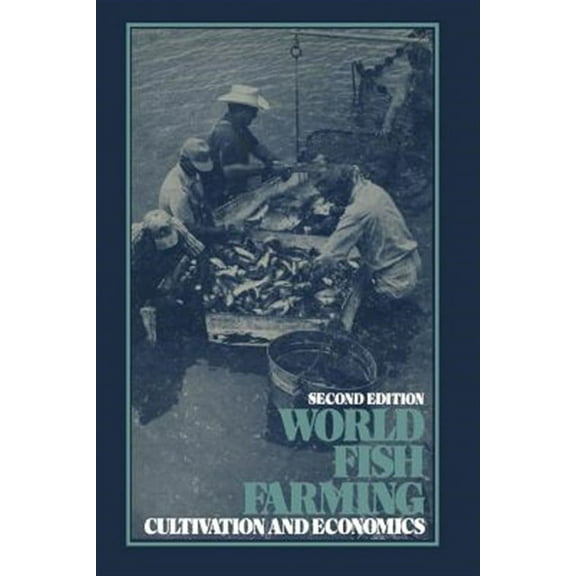 World Fish Farming: Cultivation and Economics (Paperback)