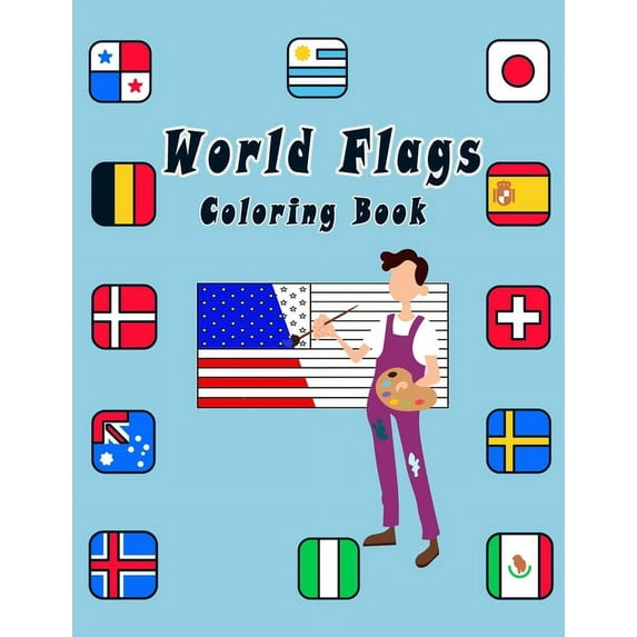 World Flags Coloring Book: Flags From Around the World - coloring book for Kids & Adults color in flags for all countries of the world - A great geography gift for kids and adults (Paperback)