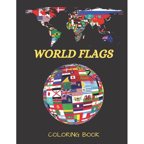 World Flags Coloring Book : Flags From Around the World - Creativity Workbook for Kids & Adults. (Paperback)