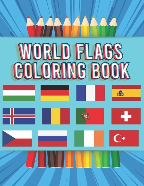World Flags Coloring Book: Flags of the World for Kids & Children, A ...