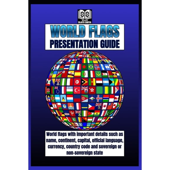 World Flags: PRESENTATION GUIDE: Flags guide with some details of each country, like its name, continent, capital, offic, (Paperback)