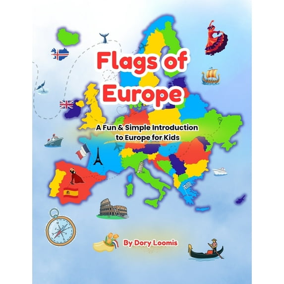 World Flags for Kids Flags of Europe: A Fun & Simple Introduction to Europe for Kids, (Paperback)