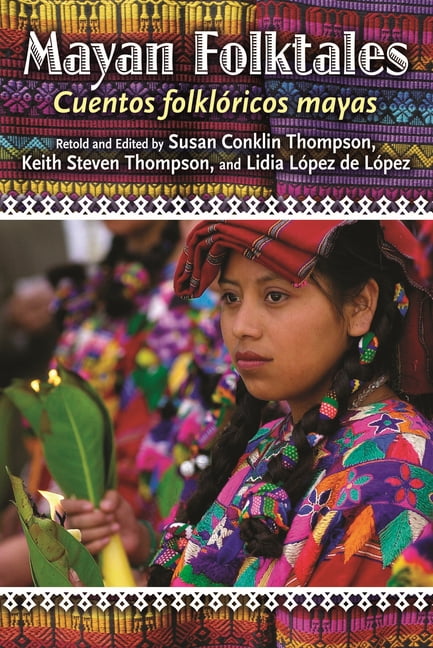 World Folklore (Hardcover): Mayan Folktales, Cuentos Folklóricos Mayas ...