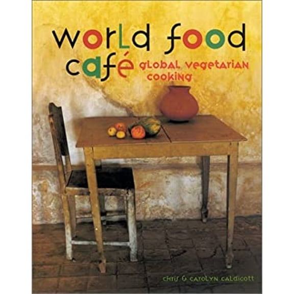 Pre-Owned World Food Cafe: Global Vegetarian Cooking (Paperback) 1579590721 9781579590727