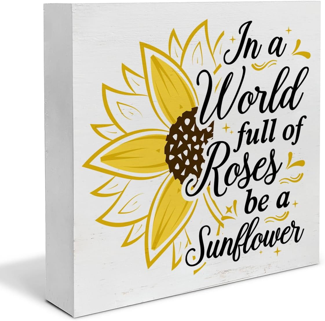 in a World Full of Roses Be a Sunflower Wood Box Sign Art Desk Decor ...