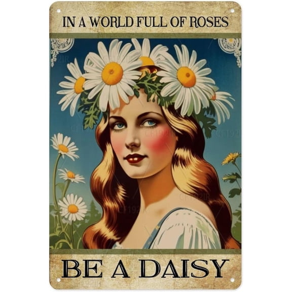 In A World Full Of Roses Be A Daisy Vintage Aluminum Tin Sign - Cheerful Flower Empowerment Quote Decorative Metal Wall Sign, 8x12 Inches, Simple and Uplifting Wall Decor for Kitchen Entryway