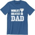 thumbnail image 1 of World Greatest Dad - Happy Father's Day Men's Gift T-Shirt, 1 of 4