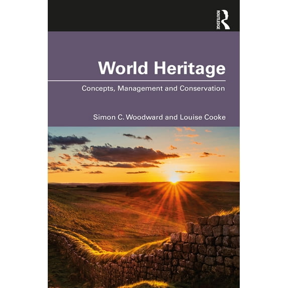 World Heritage: Concepts, Management and Conservation, (Paperback)