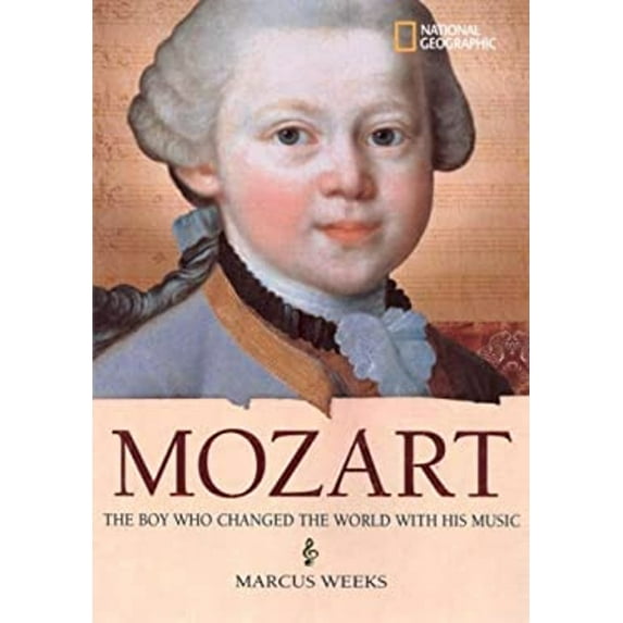 Pre-Owned World History Biographies: Mozart : The Boy Who Changed the World with His Music (Library Binding) 9781426300035