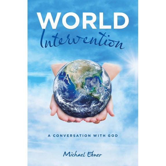 World Intervention: A Conversation With God, (Paperback)