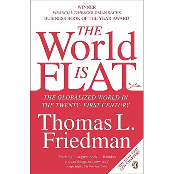 World Is Flat : The Globalized World in the Twenty-first Century