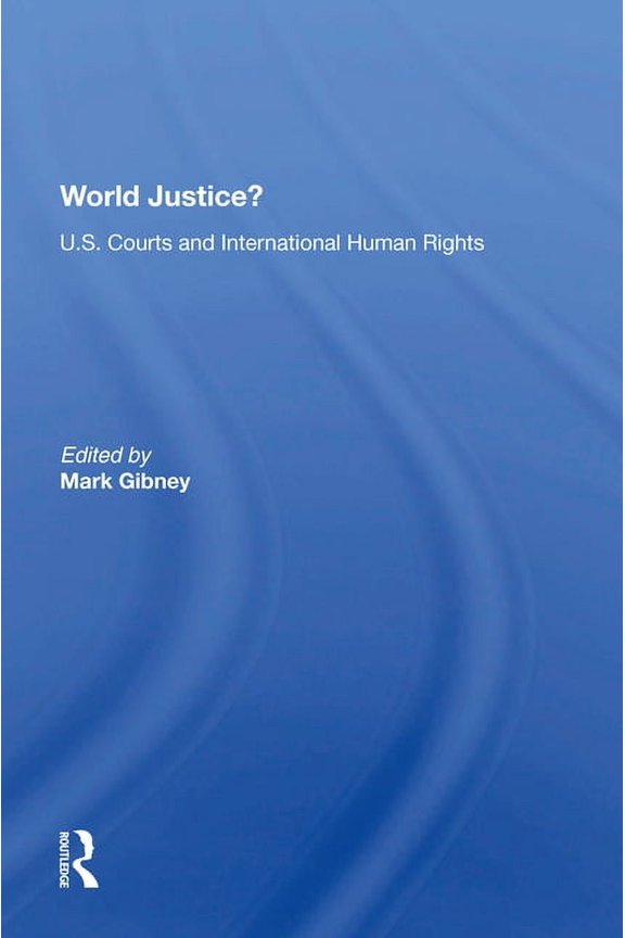 World Justice?: U.S. Courts And International Human Rights, (Paperback)