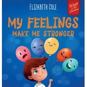 World of Kids Emotions My Feelings Make Me Stronger Social Emotional Book for Kids About Feelings that Teaches How to Identify and Express Big, Hardcover