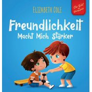 World of Kids Emotions Freundlichkeit Macht Mich St rker Kinderbuch  ber die Magie der Freundlichkeit, des Mitgef hls und des Respekts Die We, Hardcover