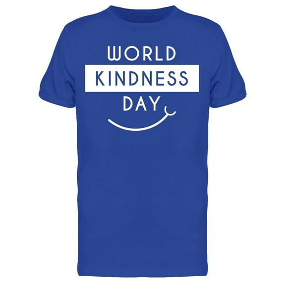 World Kindness Day, Quote T-Shirt Men -Image by Shutterstock, Male x-Large