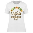 thumbnail image 1 of World Kindness Day W/Flowers T-Shirt Women -Image by Shutterstock, Female Large, 1 of 2