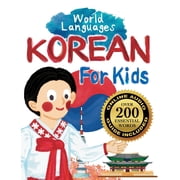 World Languages for Kids Korean for Kids - A World Languages Picture Book Learn basic Korean words, phrases, and culture with a cheerful guide f, Hardcover
