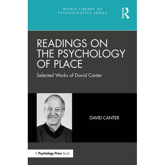 World Library of Psychologists Readings on the Psychology of Place: Selected Works of David Canter, (Hardcover)