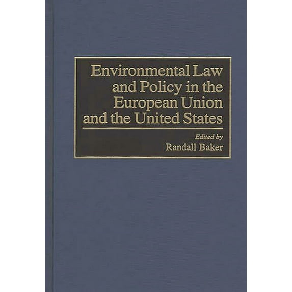 World Literature; 86 Environmental Law and Policy in the European Union and the United States, (Hardcover)