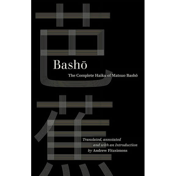 World Literature in Translation Basho: The Complete Haiku of Matsuo Basho, (Paperback)