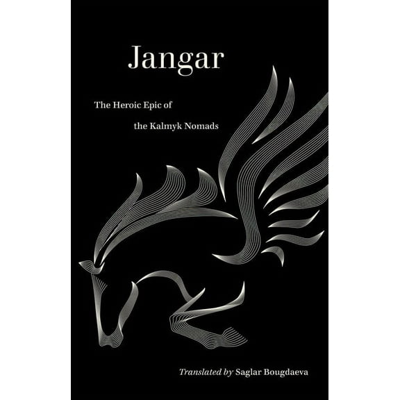 World Literature in Translation: Jangar : The Heroic Epic of the Kalmyk Nomads (Edition 1) (Paperback)