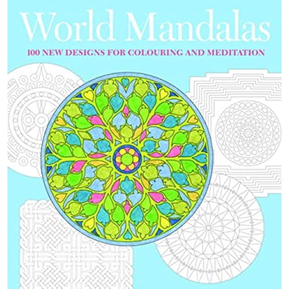 Pre-Owned World Mandalas: 100 New Designs for Coloring and Meditation (Paperback) 1841812579 9781841812571