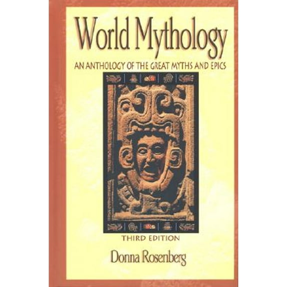 World Mythology: An Anthology of the Great Myths and Epics by Donna Rosenberg (Paperback), Political & Social Sciences SOCIAL SCIENCE / Folklore & Mythology, English