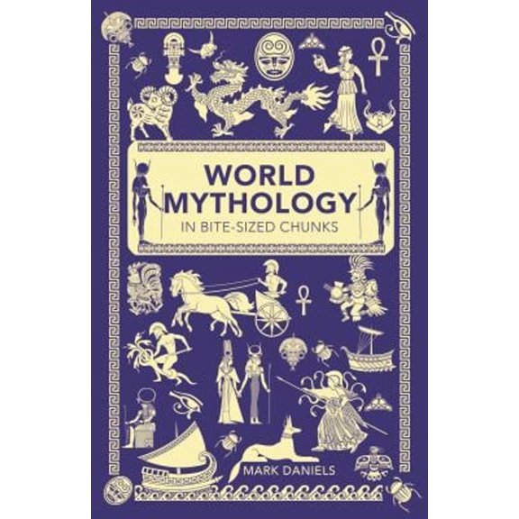 Pre-Owned World Mythology in Bite-Sized Chunks (Paperback) 1782435751 9781782435754