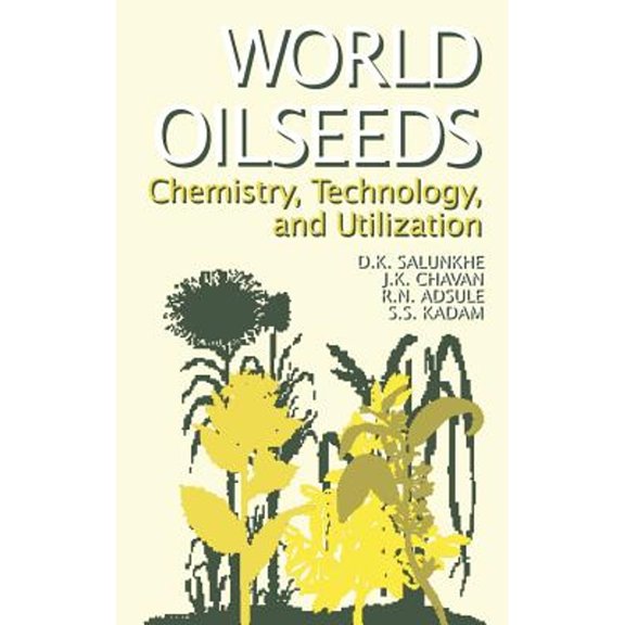Pre-Owned World Oilseeds (Hardcover 9780442001124) by D K Salunkhe, R N Adsule, J K Chavan