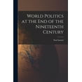thumbnail image 1 of World Politics at the End of the Nineteenth Century (Paperback), 1 of 1