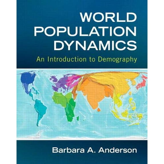 Pre-Owned World Population Dynamics: An Introduction to Demography (Paperback) 0205742033 9780205742035
