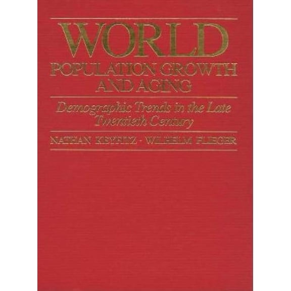 World Population Growth and Aging : Demographic Trends in the Late Twentieth Century (Hardcover)