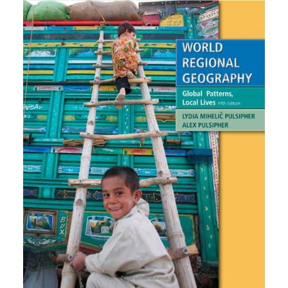 Pre-Owned World Regional Geography: Global Patterns, Local Lives (Paperback) 1429232412 9781429232418