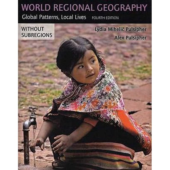 Pre-Owned World Regional Geography (without Subregions): Global Patterns, Local Lives (Paperback) 0716785226 9780716785224