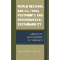 thumbnail image 1 of World Regional and Cultural Footprints and Environmental Sustainability: Analysis of Socioeconomic Determinants, (Hardcover), 1 of 1