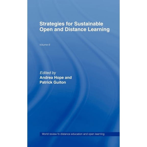 World Review of Distance Education and O Strategies for Sustainable Open and Distance Learning: World Review of Distance Education and Open Learning: Volume 6, Book 6, (Hardcover)