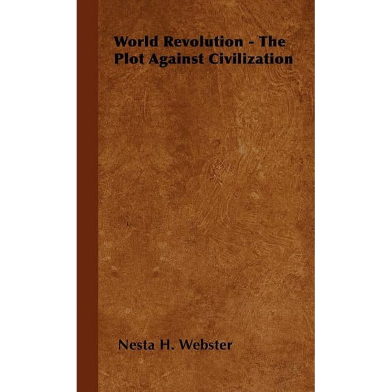 World Revolution - The Plot Against Civilization, (Hardcover)