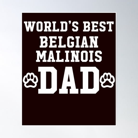 World'S Best Belgian Malinois Dad Poster Wall Art, Modern Wall Decor, 16x24 UNFRAMED