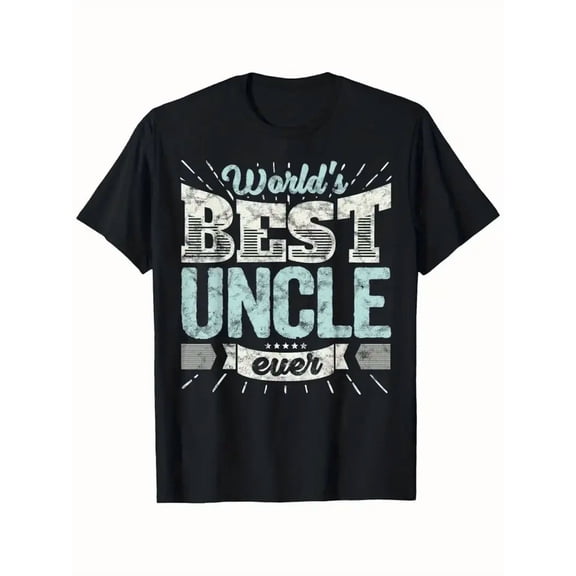 World'S Best Uncle Ever T-Shirt - 100% Comfortable Round Neck Short Sleeve Casual Tee with Lettering & Design - Funny Family Gift for Men & Women - All-Season Wear for
