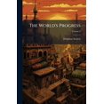 thumbnail image 1 of The World'S Progress : With Illustrative Texts from Masterpieces of Egyptian, Hebrew, Greek, Latin, Modern European and American Literature; Fully Illustrated, Volume 9 (Paperback), 1 of 1