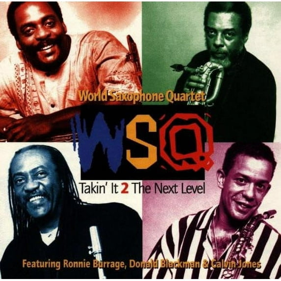 World Saxophone Quartet - Takin It 2 the Next Level - Music & Performance - CD