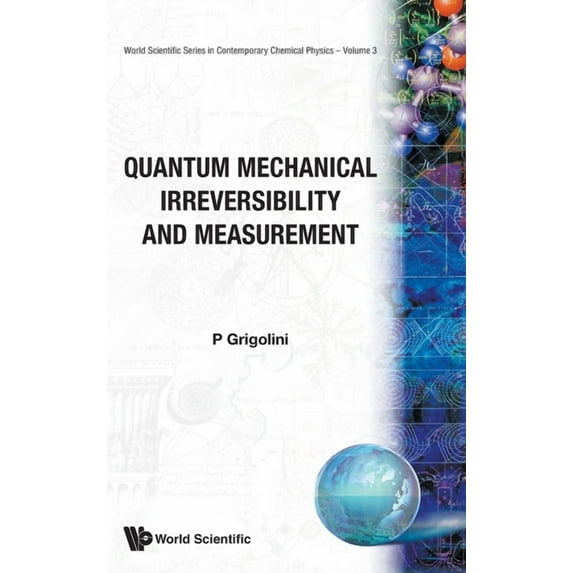 World Scientific Contemporary Chemical P Quantum Mechanical Irreversibility..(V3), Book 3, (Hardcover)