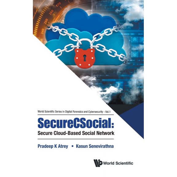 World Scientific Digital Forensics and C Securecsocial: Secure Cloud-Based Social Network, Book 1, (Hardcover)