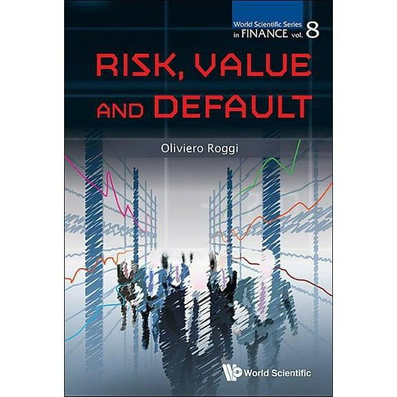 World Scientific Finance Risk, Value and Default, Book 8, (Hardcover)