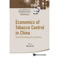 thumbnail image 1 of World Scientific Global Health Economics Economics of Tobacco Control in China, Book 4, (Hardcover), 1 of 1