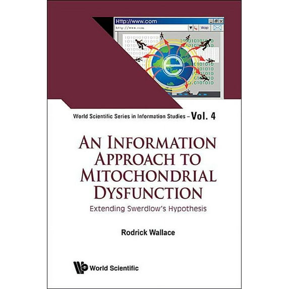 World Scientific Information Studies An Information Approach to Mitochondrial Dysfunction, Book 4, (Hardcover)
