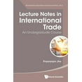 thumbnail image 1 of World Scientific Lecture Notes in Econom Lecture Notes in International Trade: Undergraduate Course, Book 9, (Paperback), 1 of 1