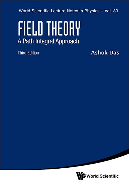 World Scientific Lecture Notes in Physic Field Theory (3rd Ed), Book 83, (Hardcover)