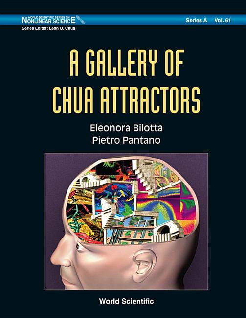 World Scientific Science Series a Gallery of Chua Attractors